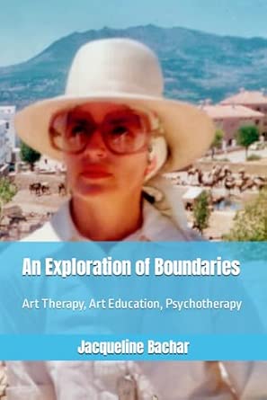 an exploration of boundaries art therapy art education psychotherapy 1st edition jacqueline bachar ,greg