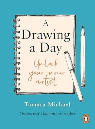 a drawing a day unlock your inner artist 1st edition tamara michael 1529955319, 978-1529955316