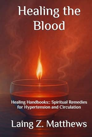 healing the blood healing handbooks spiritual remedies for hypertension and circulation 1st edition laing z