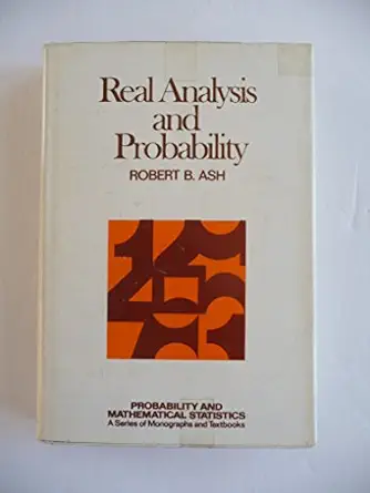 real analysis and probability 1st edition robert b ash 0120652013, 978-0120652013
