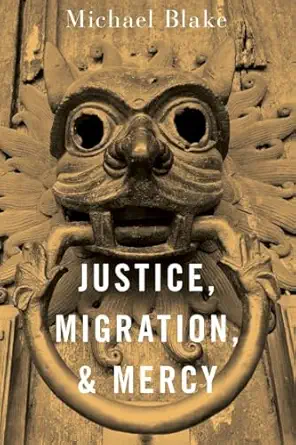 Justice Migration And Mercy