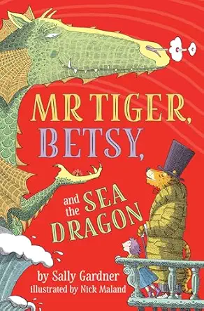 Mr Tiger Betsy And The Sea Dragon