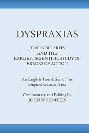 Dyspraxias Jeno Kollarits And The Earliest Scientific Study Of Errors Of Action