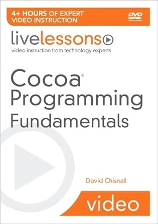 cocoa programming fundamentals livelessons 1st edition david chisnall 0321701437, 978-0321701435
