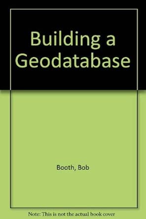 building a geodatabase 1st edition bob booth 1589480651, 978-1589480650
