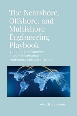 the nearshore offshore and multishore engineering playbook building and running high performance multishore