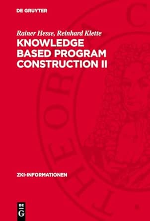 knowledge based program construction ii de 1988 1st edition rainer hesse ,reinhard klette 3112753542,