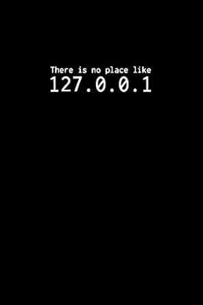 there is no place like 127 0 0 1 notebook for programmers 1st edition 100 programmer en 1703150090,