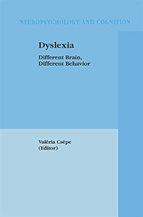 dyslexia different brain different behavior 22 1st edition vala c ria csa c pe 1461349400, 978-1461349402