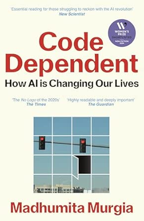 code dependent how ai is changing our lives 1st edition madhumita murgia 1529097320, 978-1529097320