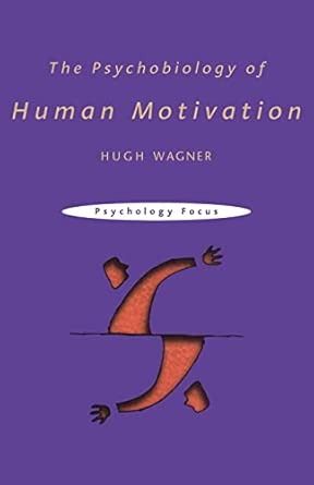 the psychobiology of human motivation 1st edition hugh wagner 0415192757, 978-0415192750