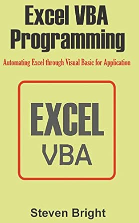 excel vba programming automating excel through visual basic for application 1st edition steven bright