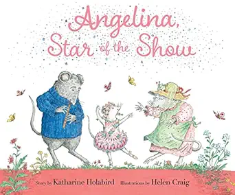 angelina star of the show 1st edition katharine holabird ,helen craig 1665931442, 978-1665931441