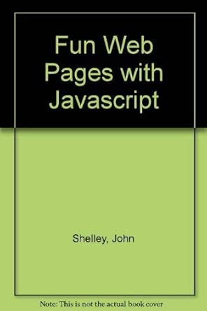 fun web pages with javascript 483 1st edition john shelley 0859344835, 978-0859344838