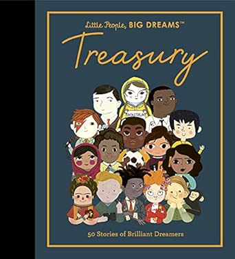 treasury 50 stories from brilliant dreamers little people big dreams 1st edition maria isabel sanchez vegara