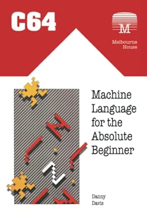 c64 machine language for the absolute beginner 18 1st edition retro reproductions 1837911762, 978-1837911769
