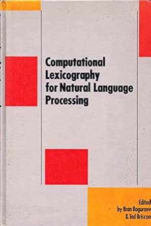 computational lexicography for natural language processing 1st edition ted briscoe ,branimir boguraev