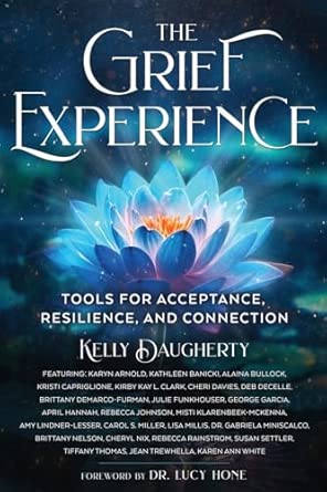 The Grief Experience Tools For Acceptance Resilience And Connection