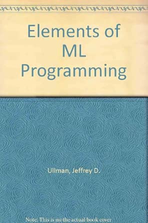 elements of ml programming 1st edition jeffrey d ullman 0132887886, 978-0132887885