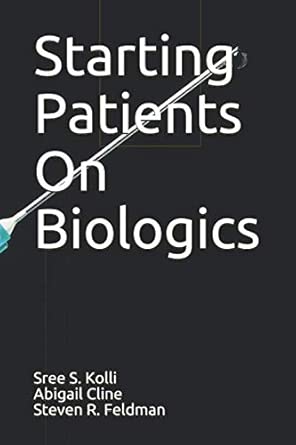 starting patients on biologics 1st edition dr steven r feldman ,sree s kolli ,dr abigail cline 1797479105,