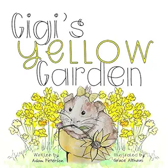 gigis yellow garden 1st edition adam peterson ,grace althaus 109576909x, 978-1095769096