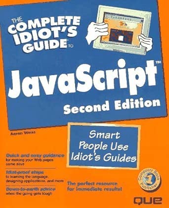 the complete idiots guide to javascript 1st edition scotty walter 0789711362, 978-0789711366
