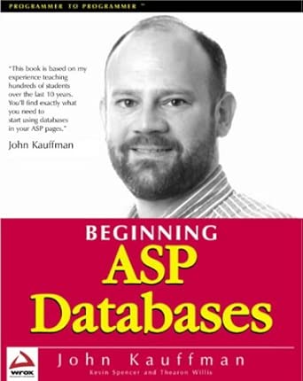 beginning asp databases 1st edition john kauffmann 1861002726, 978-1861002723