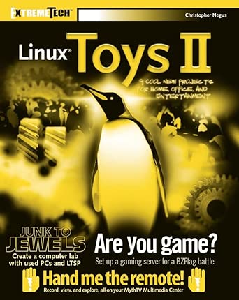 linux toys ii 9 cool new projects for home office and entertainment 1st edition christopher negus 0764579959,