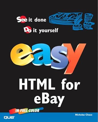 easy html for ebay 1st edition nicholas chase 0789732319, 978-0789732316