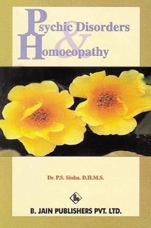 psychic disoders and homoeopathy 1st edition p s sinha 8180561151, 978-8180561153