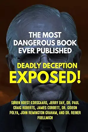 the most dangerous book ever published deadly deception exposed 1st edition soren roest korsgaard ,dr roberts