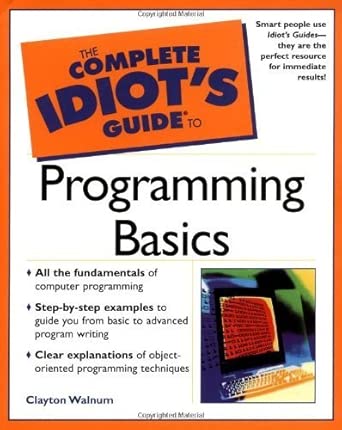 complete idiots guide to programming basics 1st edition clayton walnum 0028642864, 978-0028642864