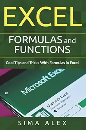 excel formulas and functions cool tips and tricks with formulas in excel 1st edition sima alex 1723085820,