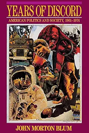 Years Of Discord American Politics And Society 1961 1974