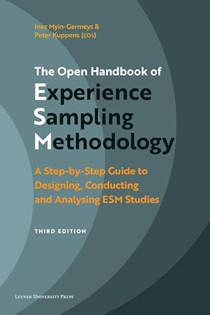 The Open Handbook Of Experience Sampling Methodology   A Step By Step Guide To Designing Conducting And Analysing Esm Studies