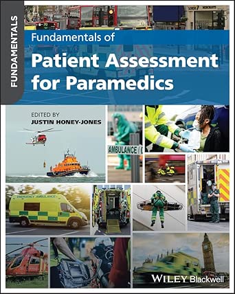 fundamentals of patient assessment for paramedics 1st edition justin honey jones 1394163630, 978-1394163632