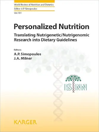 Personalized Nutrition Translating Nutrigenetic/Nutrigenomic Research Into Dietary Guidelines