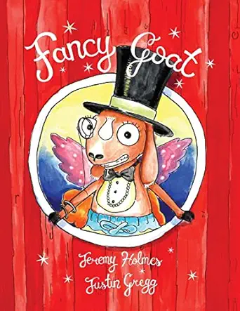 fancy goat 1st edition jeremy d holmes ,justin d gregg 0995869243, 978-0995869240