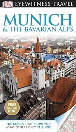 munich and the bavarian alp eyewitness travel guide 2012 1st edition collectif 1405368829, 978-1405368827