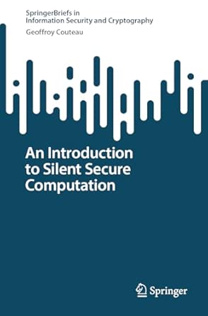 an introduction to silent secure computation 1st edition geoffroy couteau 3032070880, 978-3032070883