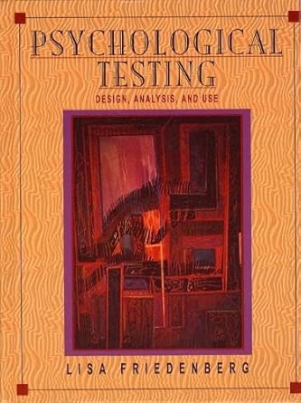 psychological testing design analysis and use 1st edition friedenberg lisa 0205142141, 978-0205142149