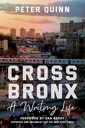 cross bronx a writing life 1st edition peter quinn ,dan barry 1531508065, 978-1531508067