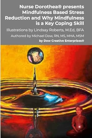 nurse dorothea presents mindfulness based stress reduction and why mindfulness is a key coping skill 1st