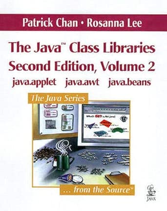 the java class libraries volume 2 java applet java awt java beans 1st edition patrick chan ,rosanna lee