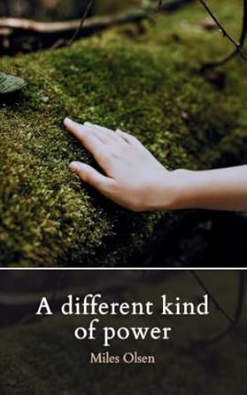 a different kind of power 1st edition miles olsen 1777465265, 978-1777465261