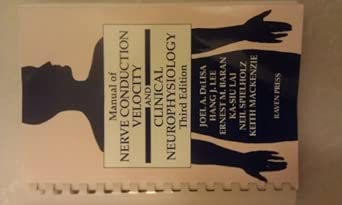 manual of nerve conduction velocity and clinical neurophysiology 1st edition joel a de lisa ,etc 0781701384,