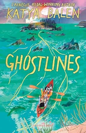 ghostlines a summer adventure to remember forever 1st edition katya balen 1526663872, 978-1526663870