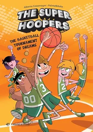 the basketball tournament of dreams 1st edition alberto casamayor ,pepe palma 8419898074, 978-8419898074