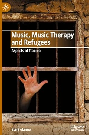 music music therapy and refugees aspects of trauma 1st edition sami alanne 3031947657, 978-3031947650