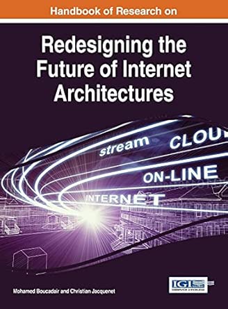 handbook of research on redesigning the future of internet architectures 1st edition mohamed boucadair